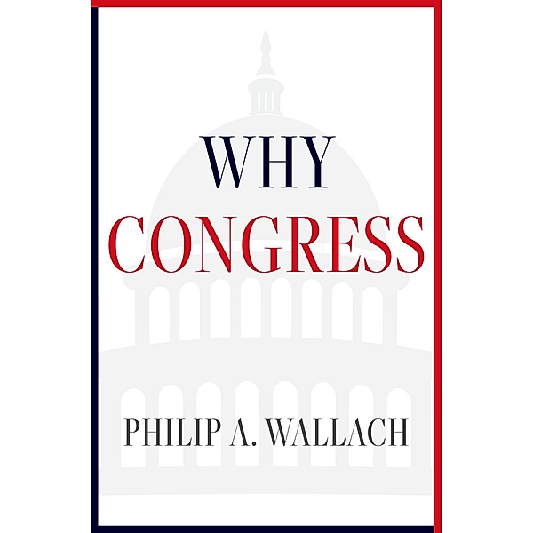 Why Congress, Philip A. Wallach