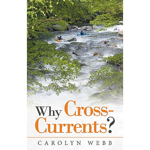 Why Cross-Currents?, Carolyn Webb