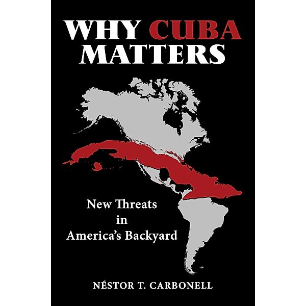 Why Cuba Matters, Néstor T. Carbonell