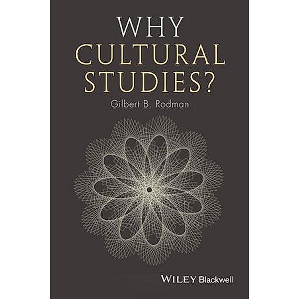 Why Cultural Studies?, Gilbert B. Rodman