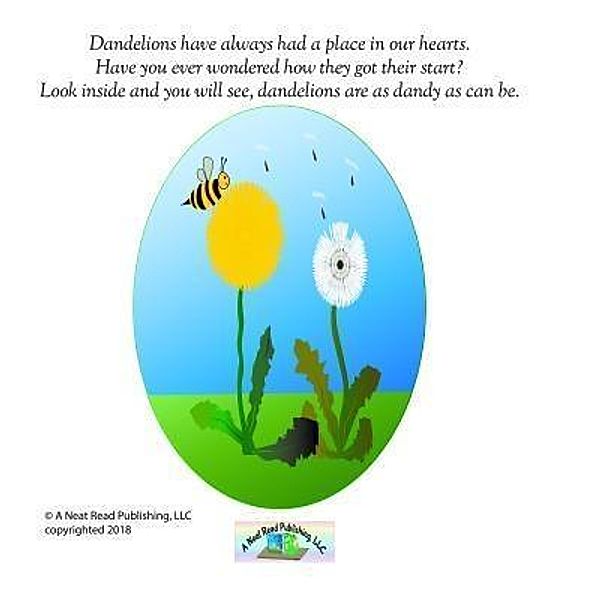 Why Dandelions Grow / A Neat Read Publishing, LLC, Nita Marie Clark