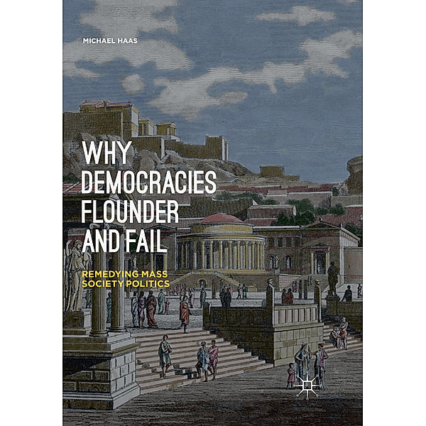 Why Democracies Flounder and Fail, Michael Haas