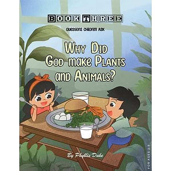 Why Did God Make Plants and Animals?, Phyllis Duke