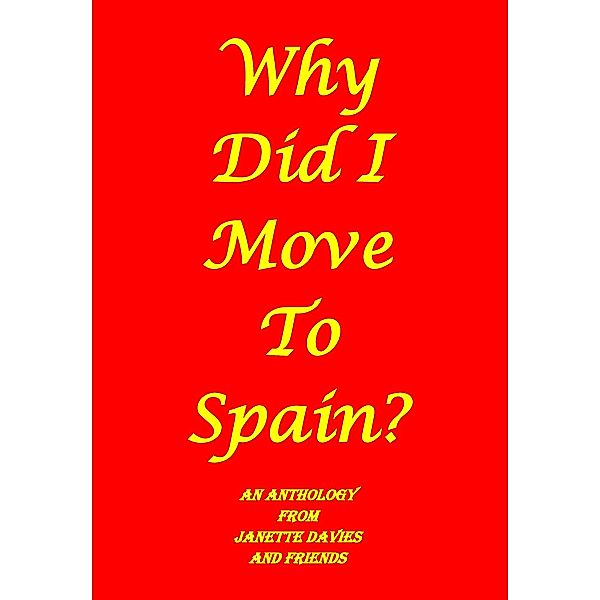 Why Did I Move To Spain?, Janette Davies