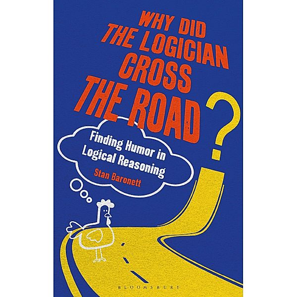 Why Did the Logician Cross the Road?, Stan Baronett