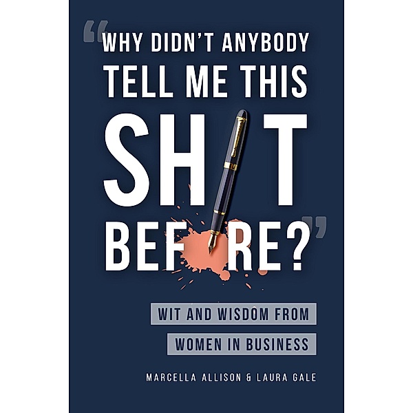 Why Didn't Anybody Tell Me This Sh*t Before?, Marcella Allison, Laura Gale