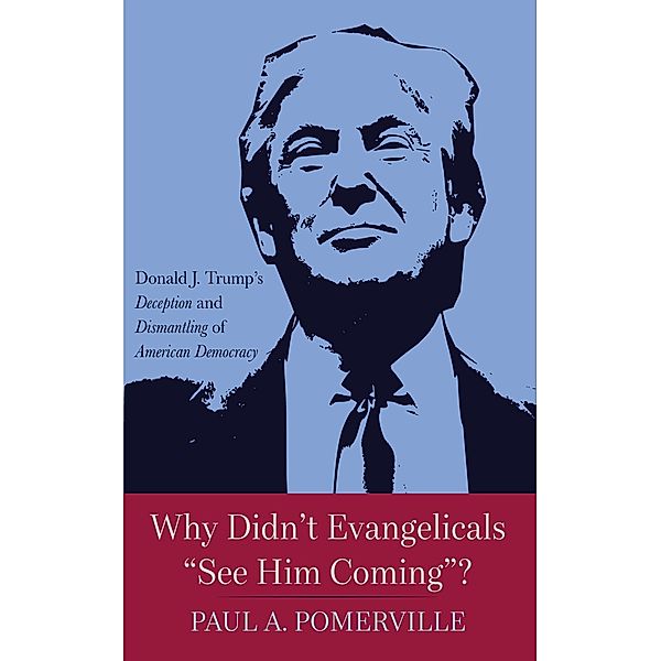 Why Didn't Evangelicals See Him Coming?, Paul A. Pomerville