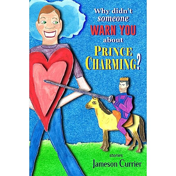 Why Didn't Someone Warn You About Prince Charming?, Jameson Currier