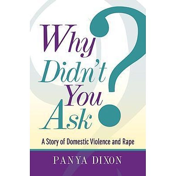 Why Didn't You Ask?, Panya Dixon