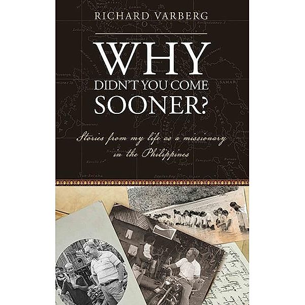 Why Didn't You Come Sooner?, Richard Varberg