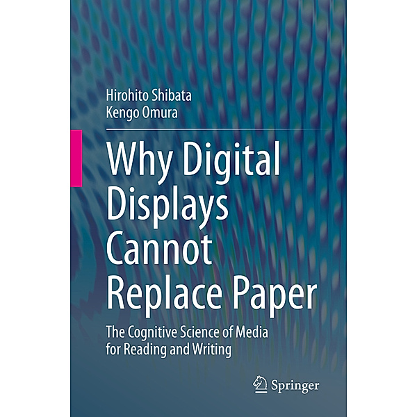 Why Digital Displays Cannot Replace Paper, Hirohito Shibata, Kengo Omura