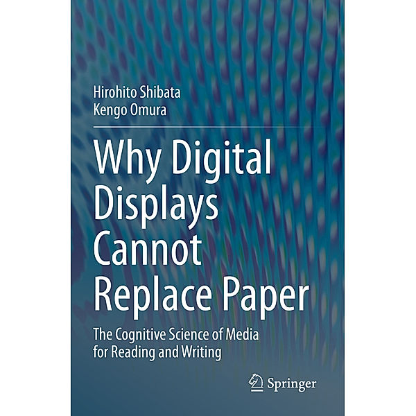 Why Digital Displays Cannot Replace Paper, Hirohito Shibata, Kengo Omura