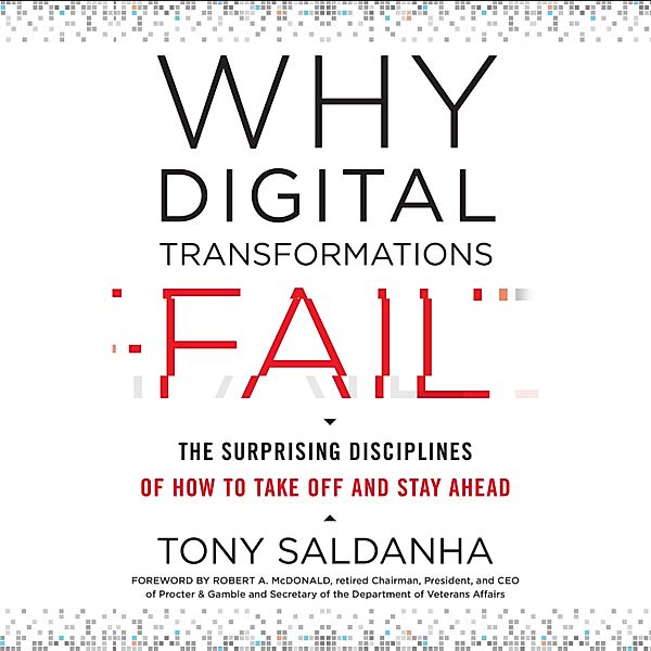 Why Digital Transformations Fail, Tony Saldanha