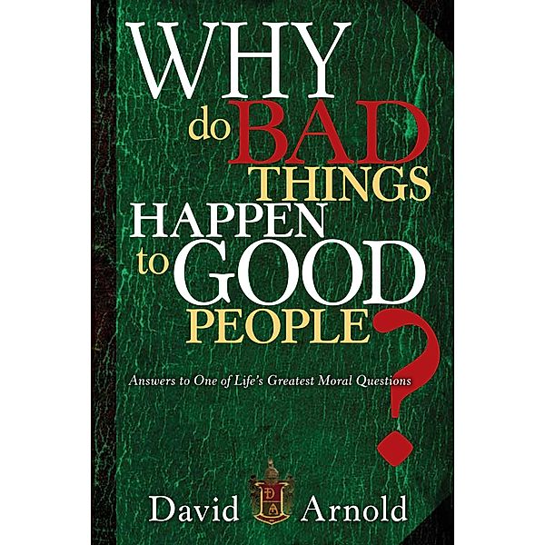 Why Do Bad Things Happen To Good People, David Arnold