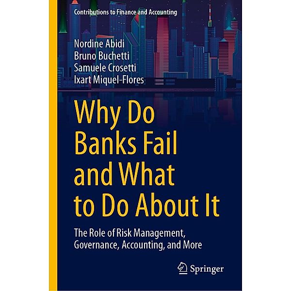 Why Do Banks Fail and What to Do About It / Contributions to Finance and Accounting, Nordine Abidi, Bruno Buchetti, Samuele Crosetti, Ixart Miquel-Flores