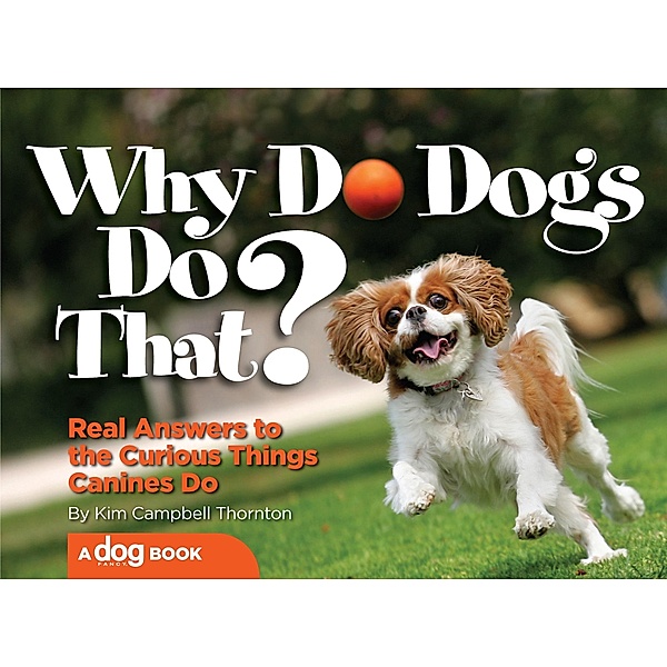 Why Do Dogs Do That?, Kim Campbell Thornton