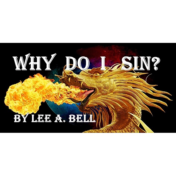 Why Do I Sin?, Lee A. Bell