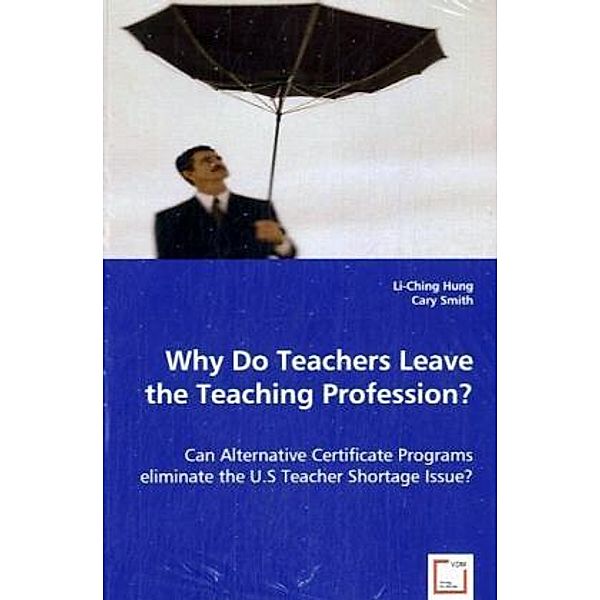 Why Do Teachers Leave the Teaching Profession?, Li-Ching Hung, Cary Smith