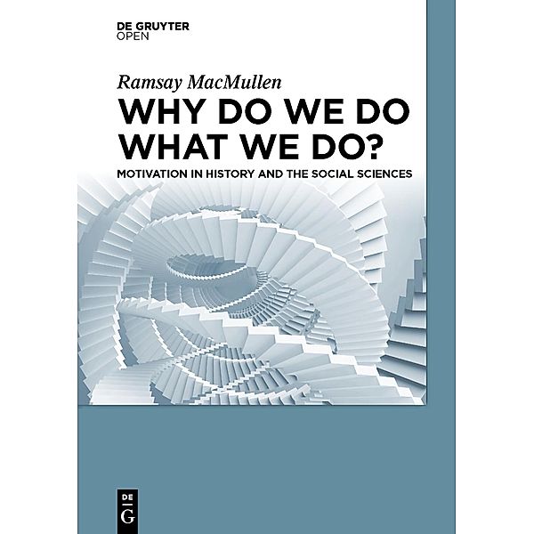 Why Do We Do What We Do?, Ramsay MacMullen