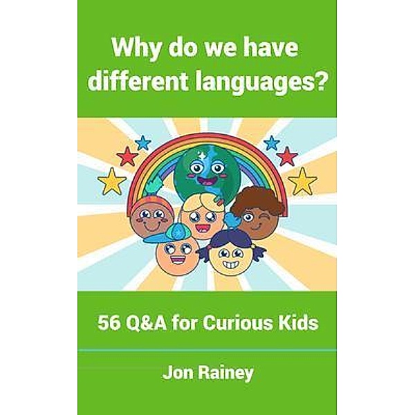 Why do we have different languages? / Curious Kids Q&A Bd.1, Jon Rainey