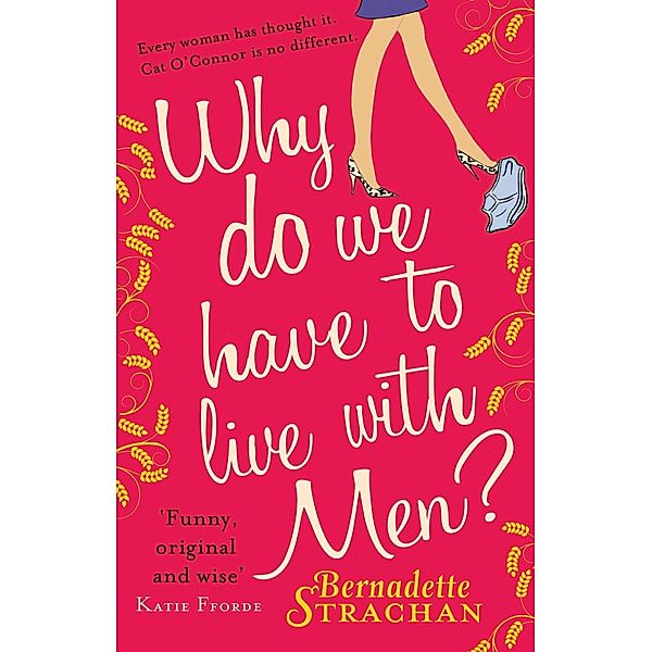 Why Do We Have To Live With Men?, Bernadette Strachan