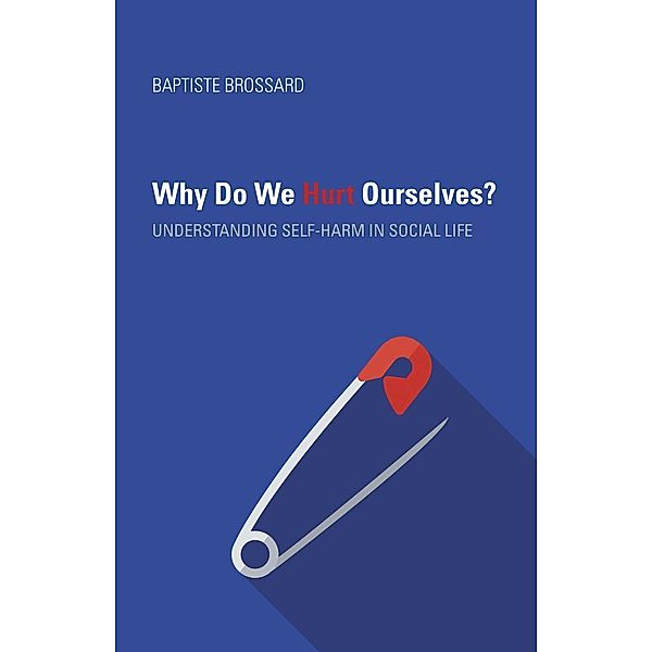 Why Do We Hurt Ourselves?, Baptiste Brossard