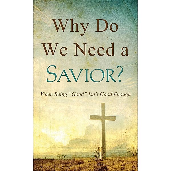 Why Do We Need a Savior?, Tracy M. Sumner