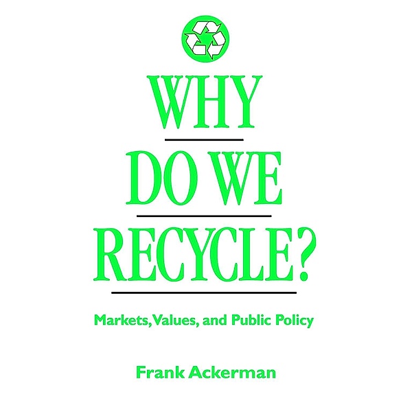 Why Do We Recycle?, Frank Ackerman