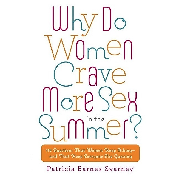 Why Do Women Crave More Sex in the Summer?, Patricia Barnes-Svarney