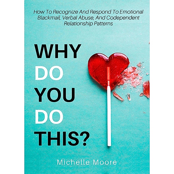 Why Do You Do This?, Michelle Moore