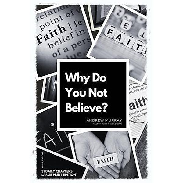 Why Do You Not Believe?, Andrew Murray