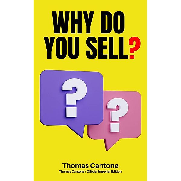 Why do You Sell? (Thomas Cantone, #1) / Thomas Cantone, Thomas Cantone