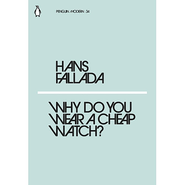 Why Do You Wear a Cheap Watch? / Penguin Modern, Hans Fallada