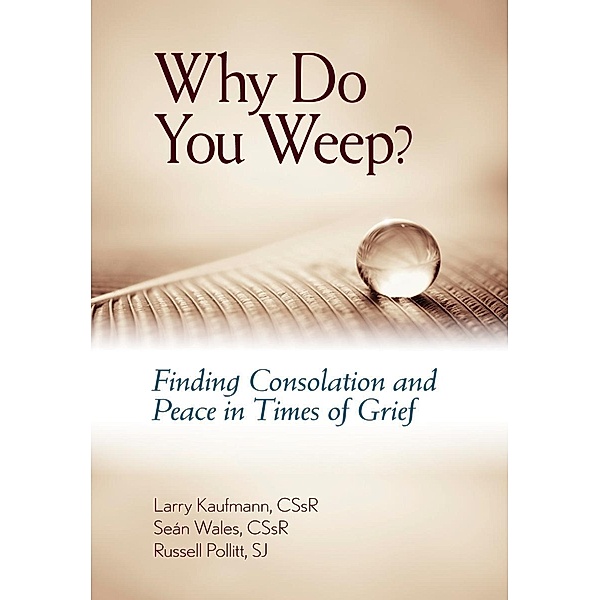 Why Do You Weep? / Liguori, Larry Kaufmann