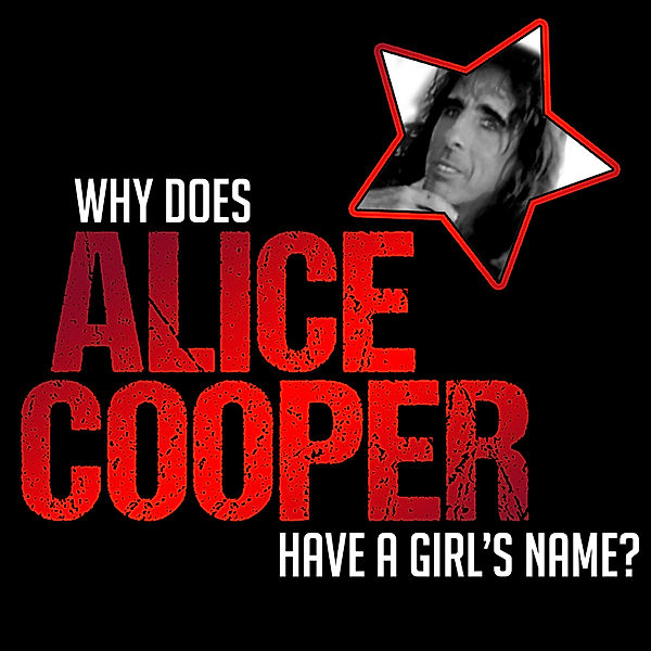 Why does Alice Cooper Have a Girl's Name?, Ed Hall