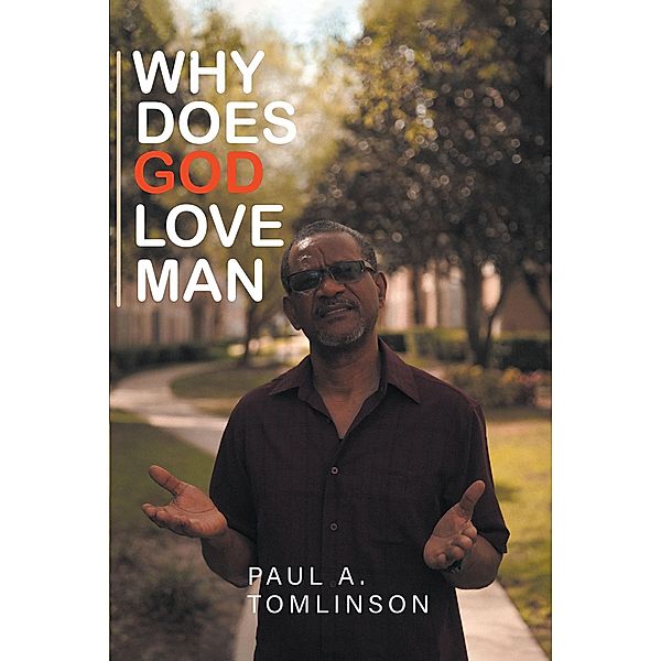 Why Does God Love Man?, Paul A. Tomlinson