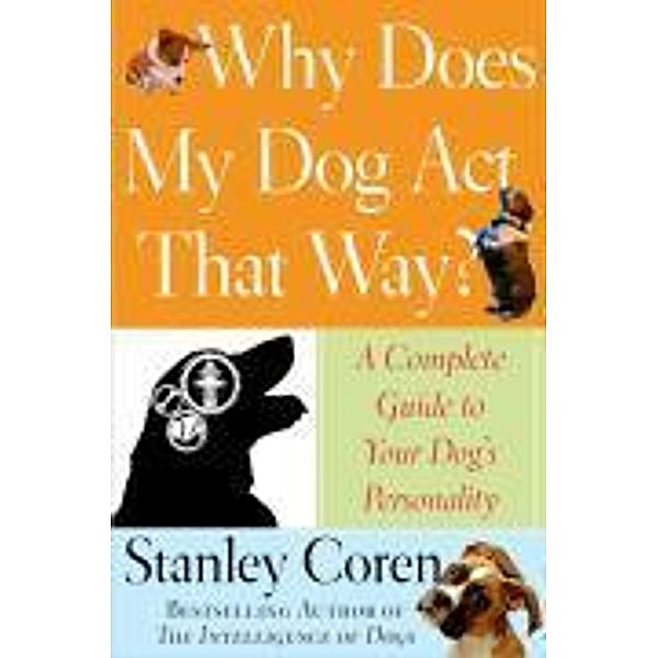 Why Does My Dog Act That Way?, Stanley Coren