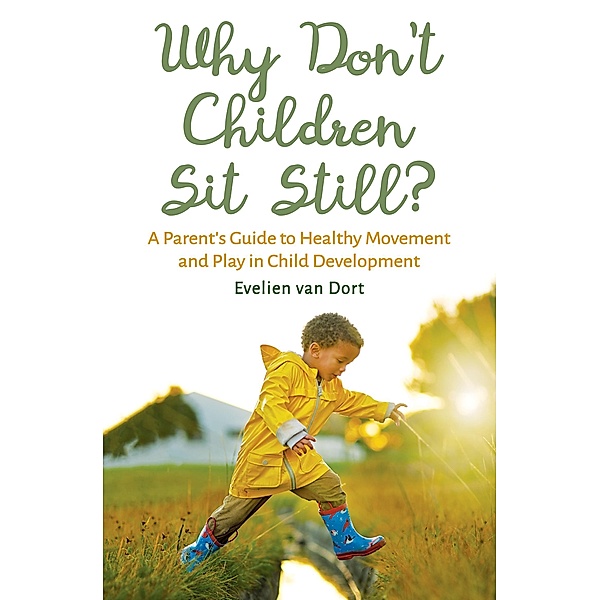 Why Don't Children Sit Still?, Evelien Dort