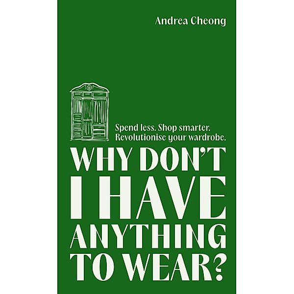 Why Don't I Have Anything to Wear?, Andrea Cheong