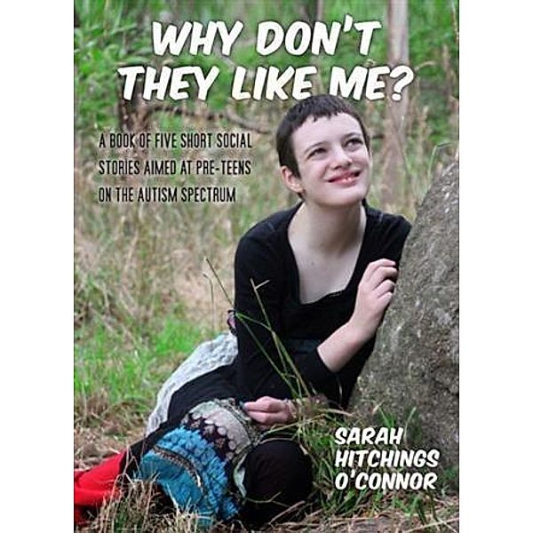 Why Don't They Like Me?, Sarah Hitchings O'Connor