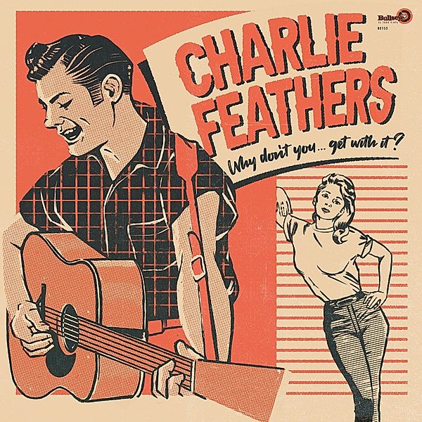 Why Don'T You...Get With It (Col.Vinyl), Charlie Feathers