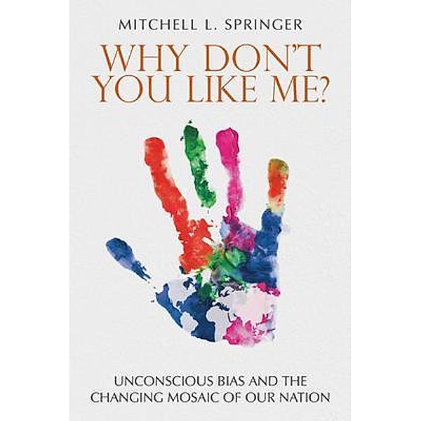 WHY DON'T YOU LIKE ME?, Mitchell L. Springer