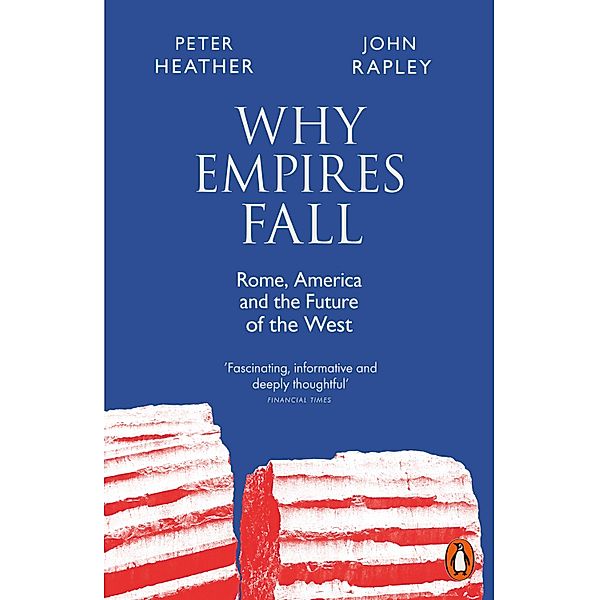 Why Empires Fall, John Rapley, Peter Heather