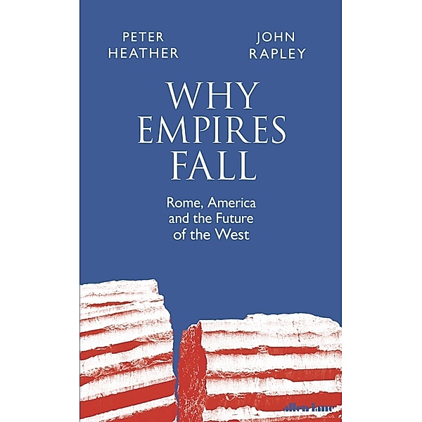 Why Empires Fall, John Rapley, Peter Heather