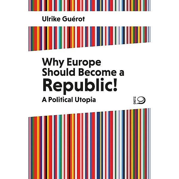 Why Europe Should Become a Republic!, Ulrike Guérot