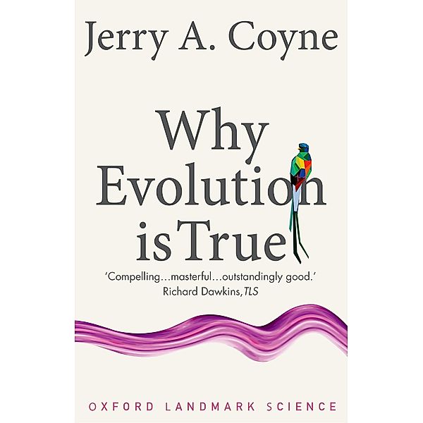 Why Evolution is True / Oxford Landmark Science, Jerry A. Coyne