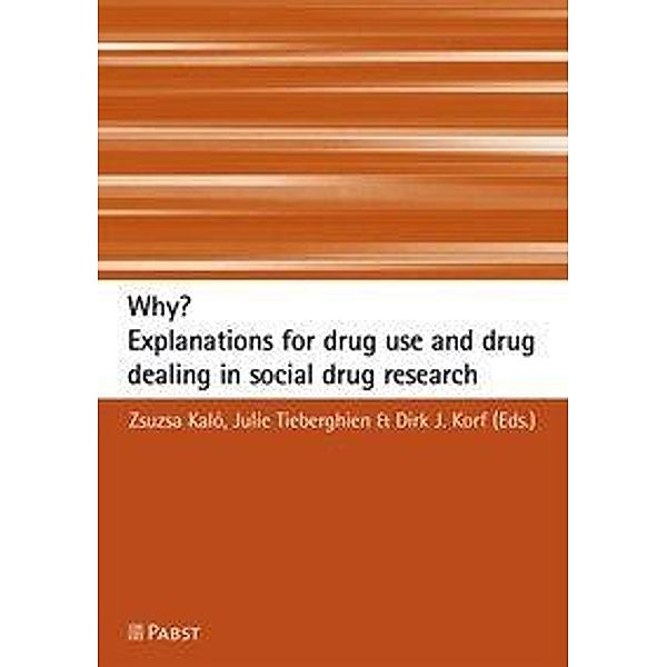 Why? Explanations for drug use and drug dealing in social drug research