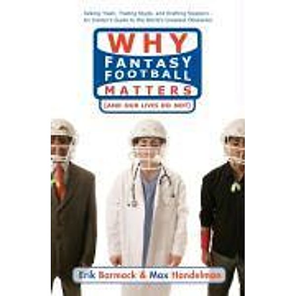 Why Fantasy Football Matters, Erik Barmack, Max Handelman