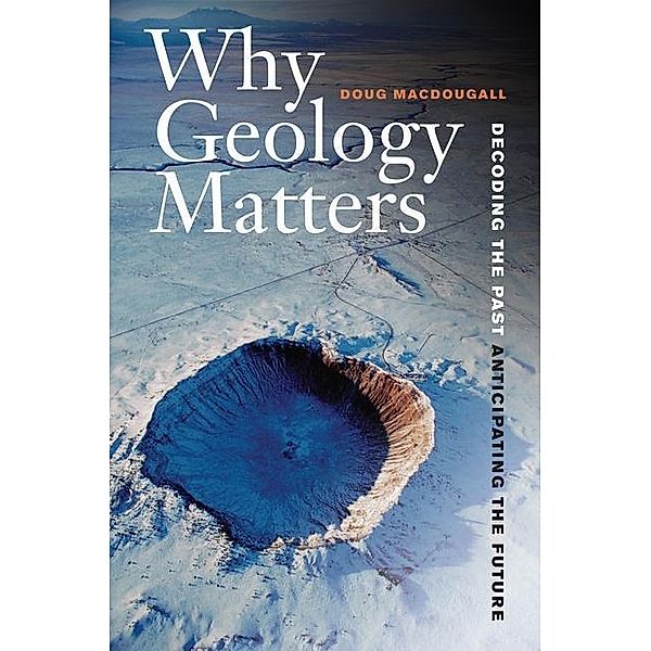 Why Geology Matters, Doug Macdougall