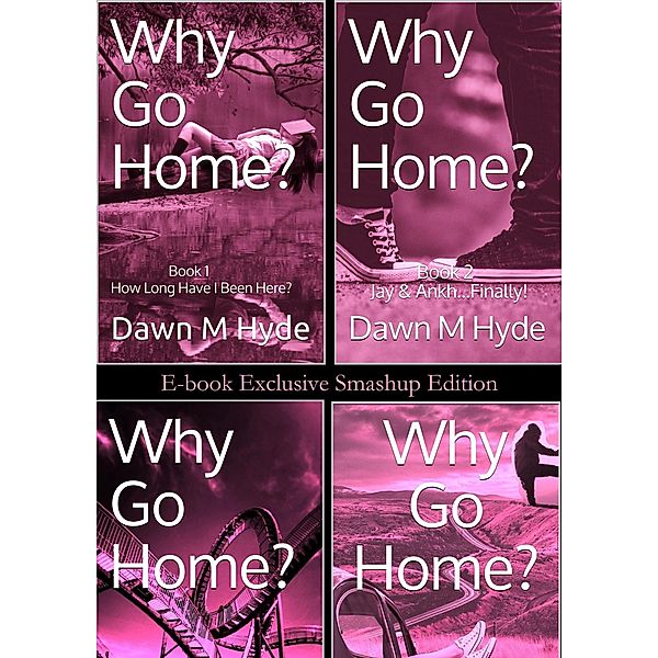 Why Go Home? Smashup / Why Go Home?, Dawn M Hyde